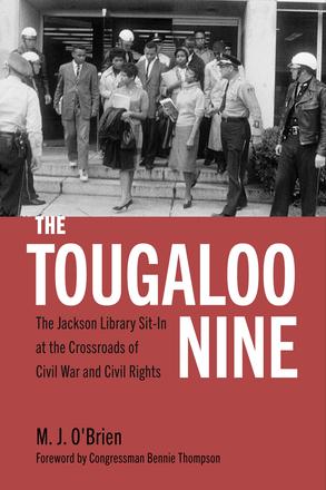 The Tougaloo Nine - The Jackson Library Sit-In at the Crossroads of Civil War and Civil Rights