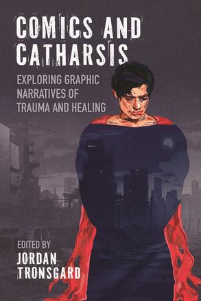 Comics and Catharsis - Exploring Graphic Narratives of Trauma and Healing