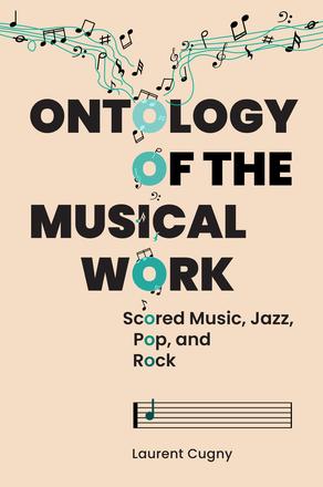 Ontology of the Musical Work - Scored Music, Jazz, Pop, and Rock