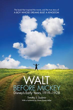 Walt before Mickey - Disney's Early Years, 1919-1928